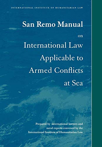 Imagen de archivo de San Remo Manual on International Law Applicable to Armed Conflicts at Sea a la venta por Lucky's Textbooks