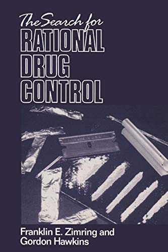 Stock image for The Search for Rational Drug Control (Earl Warren Legal Institute Study) for sale by More Than Words