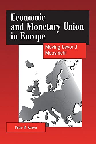 Economic and Monetary Union in Europe: Moving beyond Maastricht (9780521558839) by Kenen, Peter B.