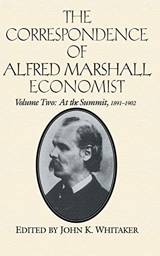 9780521558877: The Correspondence of Alfred Marshall, Economist: At the Summit, 1891-1902: Volume 2 (The Correspondence of Alfred Marshall, Economist 3 Volume Hardback Set)