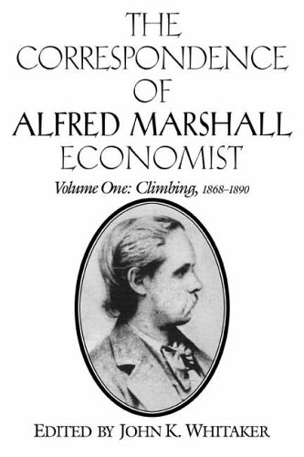 Stock image for The Correspondence of Alfred Marshall, Economist: Volume 1, Climbing, 1868-1890 (The Correspondence of Alfred Marshall, Economist 3 Volume Hardback Set) for sale by AwesomeBooks