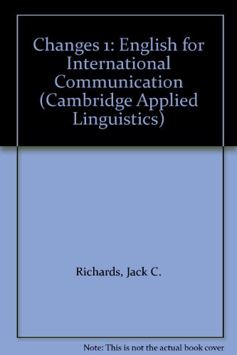 Changes 1: English for International Communication (Cambridge Applied Linguistics) (9780521558969) by Richards, Jack C.; Hull, Jonathan; Proctor, Susan
