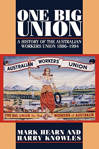 Stock image for One Big Union: A History of the Australian Workers Union 1886?1994 for sale by Lucky's Textbooks
