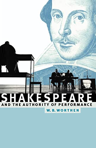 Imagen de archivo de Shakespeare and the Authority of Performance a la venta por Better World Books