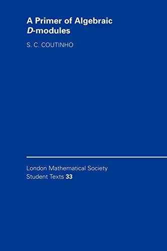 9780521559089: A Primer of Algebraic D-Modules Paperback: 33 (London Mathematical Society Student Texts, Series Number 33)