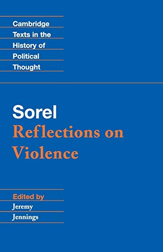 Imagen de archivo de Sorel: Reflections on Violence (Cambridge Texts in the History of Political Thought) a la venta por WorldofBooks