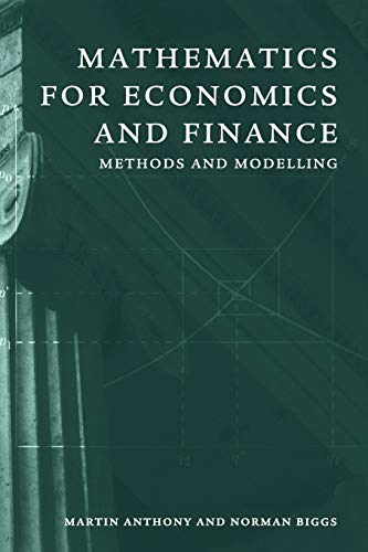 Mathematics for Economics and Finance: Methods and Modelling (9780521559133) by Anthony, Martin; Biggs, Norman