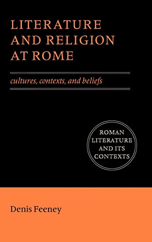 Beispielbild fr Literature and Religion at Rome: Cultures, Contexts, and Beliefs (Roman Literature and its Contexts) zum Verkauf von Books From California