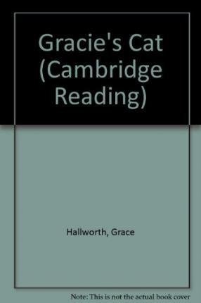 Gracie's Cat (Cambridge Reading) (9780521559362) by Hallworth, Grace; Brown, Richard