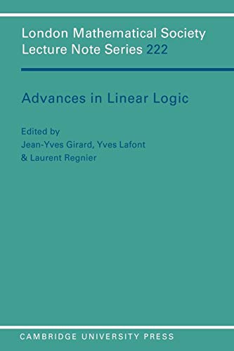 9780521559614: Advances in Linear Logic: 222 (London Mathematical Society Lecture Note Series, Series Number 222)