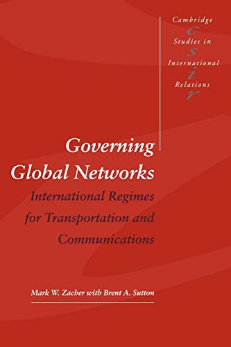 Beispielbild fr GOVERNING GLOBAL NETWORKS: INTERNATIONAL REGIMES FOR TRANSPORTATION AND COMMUNICATIONS. zum Verkauf von Cambridge Rare Books