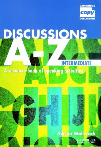 Stock image for Discussions A-Z Intermediate: A Resource Book of Speaking Activities (Cambridge Copy Collection) for sale by HPB-Red