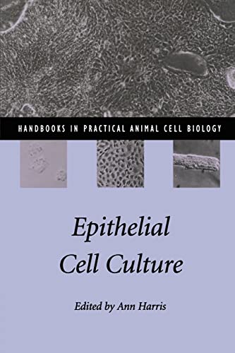 Beispielbild fr Epithelial Cell Culture (Handbooks in Practical Animal Cell Biology) zum Verkauf von medimops