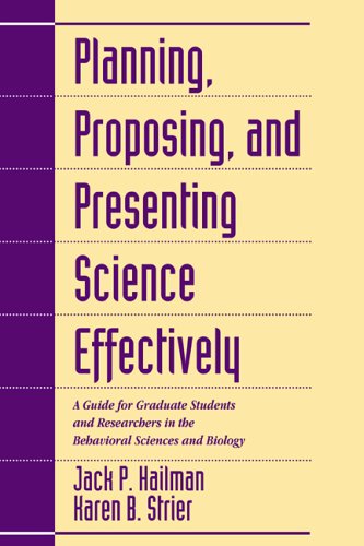 Imagen de archivo de Planning, Proposing, and Presenting Science Effectively: A Guide for Graduate Students and Researchers in the Behavioral Sciences and Biology a la venta por HPB-Red