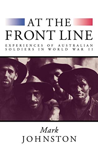 At the Front Line: Experiences of Australian Soldiers in World War II,