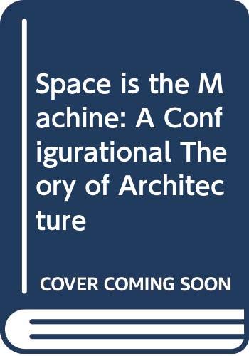 9780521560399: Space is the Machine: A Configurational Theory of Architecture