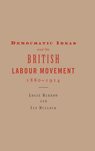 9780521560429: Democratic Ideas and the British Labour Movement, 1880-1914