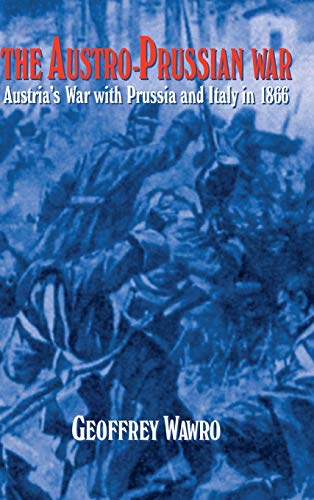 9780521560597: The Austro-Prussian War: Austria's War with Prussia and Italy in 1866