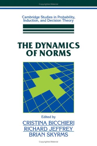 9780521560627: The Dynamics of Norms (Cambridge Studies in Probability, Induction and Decision Theory)
