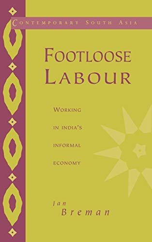 9780521560832: Footloose Labour Hardback: Working in India's Informal Economy: 2 (Contemporary South Asia, Series Number 2)