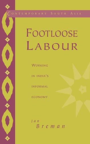 9780521560832: Footloose Labour: Working in India's Informal Economy