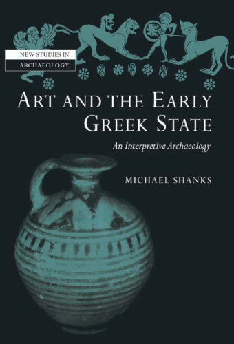 Stock image for Art and the Early Greek State : An Interpretive Archaeology for sale by Better World Books