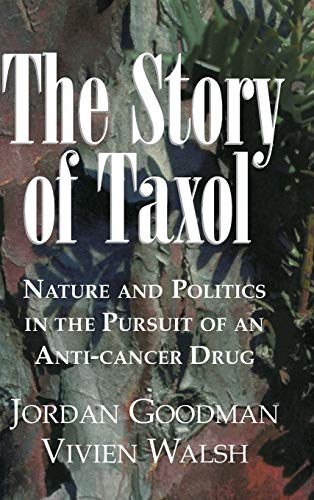 Stock image for The Story of Taxol: Nature and Politics in the Pursuit of an Anti-Cancer Drug for sale by ThriftBooks-Atlanta