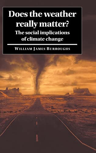 Imagen de archivo de Does the Weather Really Matter? : The Social Implications of Climate Change a la venta por Better World Books