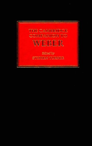 The Cambridge Companion to Weber (Cambridge Companions)