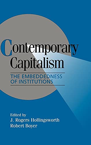 Stock image for Contemporary Capitalism: The Embeddedness of Institutions (Cambridge Studies in Comparative Politics) for sale by AwesomeBooks