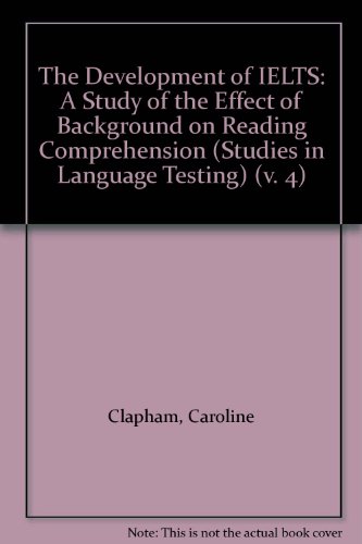 9780521561990: The Development of IELTS: A Study of the Effect of Background on Reading Comprehension (Studies in Language Testing, Series Number 4)