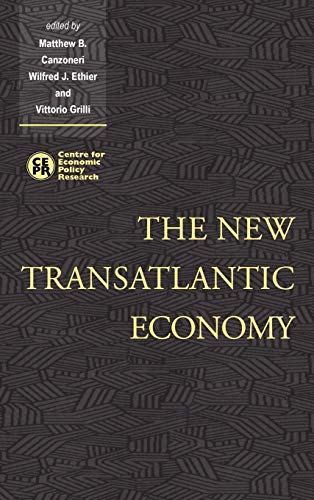 The New Transatlantic Economy [Hardcover] Canzoneri, Matthew; Ethier, Wilfred and Grilli, Vittorio