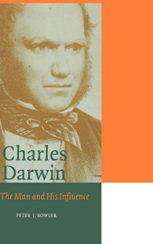 Charles Darwin: The Man and His Influence (Cambridge Science Biographies) - Peter J. Bowler, David Knight