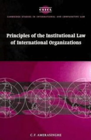 Beispielbild fr Principles of the Institutional Law of International Organizations (Cambridge Studies in International and Comparative Law, Series Number 1) zum Verkauf von Wonder Book