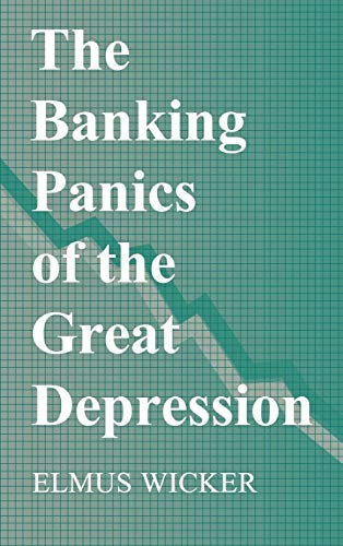 Stock image for The Banking Panics of the Great Depression (Studies in Macroeconomic History) for sale by Project HOME Books