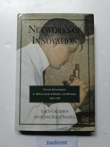 Beispielbild fr Networks of Innovation : Vaccine Development at Merck, Sharp and Dohme, and Mulford, 1895-1995 zum Verkauf von Better World Books