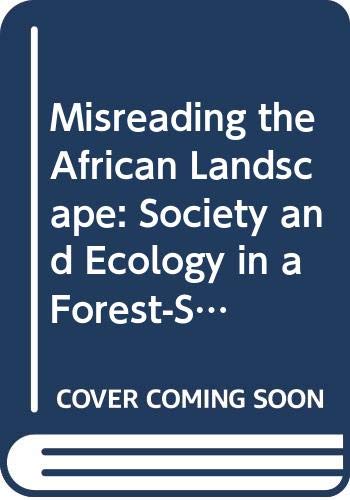 9780521563536: Misreading the African Landscape: Society and Ecology in a Forest-Savanna Mosaic (African Studies, Series Number 90)