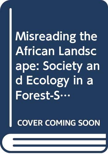 9780521563536: Misreading the African Landscape: Society and Ecology in a Forest-Savanna Mosaic