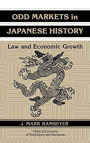 Beispielbild fr Odd Markets in Japanese History: Law and Economic Growth (Political Economy of Institutions and Decisions) zum Verkauf von Prior Books Ltd