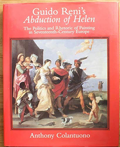 9780521563970: Guido Reni's Abduction of Helen: The Politics and Rhetoric of Painting in Seventeenth-Century Europe