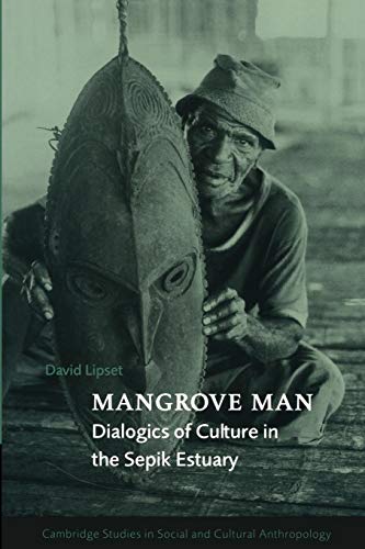 Stock image for Mangrove Man : Dialogics of Culture in the Sepik Estuary for sale by JPH Books