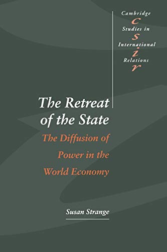 Beispielbild fr The Retreat of the State: The Diffusion of Power in the World Economy (Cambridge Studies in International Relations, Series Number 49) zum Verkauf von BooksRun