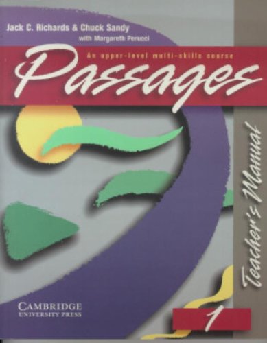 Passages Teacher's Manual 1: An Upper-Level Multi-Skills Course (9780521564687) by Richards, Jack C.; Sandy, Chuck; Perucci, Margareth