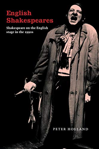 English Shakespeares - Shakespeare on the English Stage in the 1990s