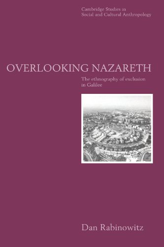 9780521564953: Overlooking Nazareth: The Ethnography of Exclusion in Galilee