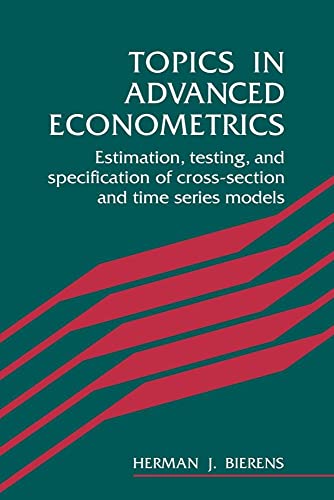 9780521565110: Topics in Advanced Econometrics: Estimation, Testing, and Specification of Cross-Section and Time Series Models