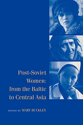 Stock image for Post-Soviet Women: From the Baltic to Central Asia [Paperback] Buckley, Mary for sale by Mycroft's Books