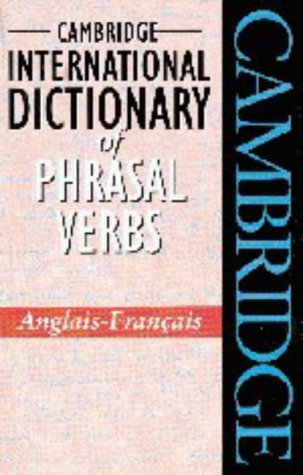 Stock image for Cambridge International Dictionary of Phrasal Verbs Anglais-Français (English and French Edition) for sale by ThriftBooks-Atlanta