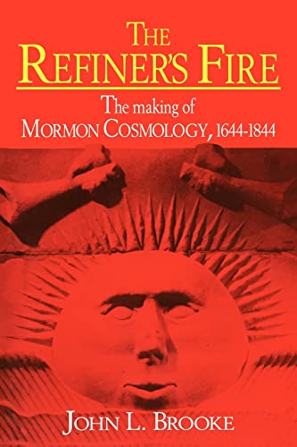 9780521565646: The Refiner's Fire: The Making of Mormon Cosmology, 1644-1844