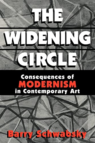 Stock image for The Widening Circle : The Consequences of Modernism in Contemporary Art for sale by Better World Books